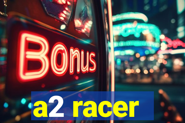 a2 racer - riscando o asfalto assistir